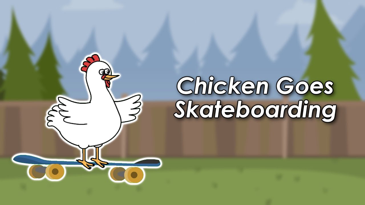 Chicken Goes Skateboarding
