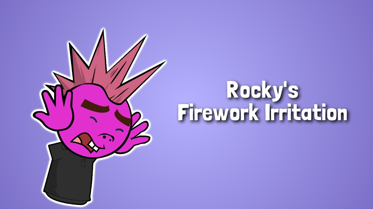 Rocky’s Firework Irritation