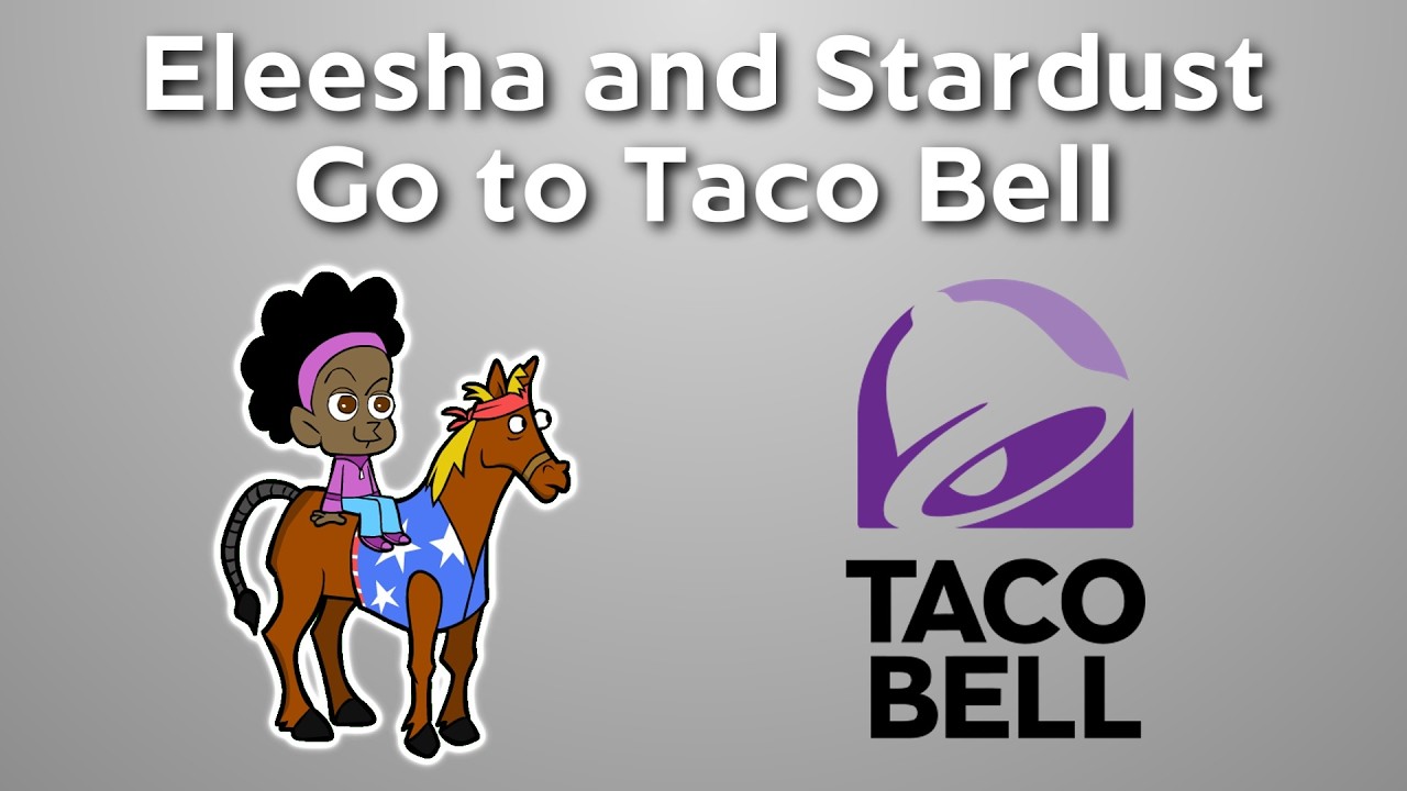 Eleesha and Stardust Go to Taco Bell