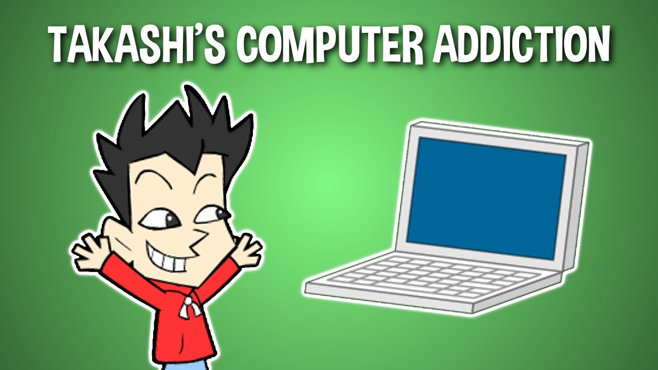 Takashi’s Computer Addiction