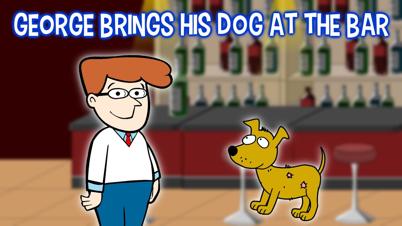 George Brings His Dog at the Bar