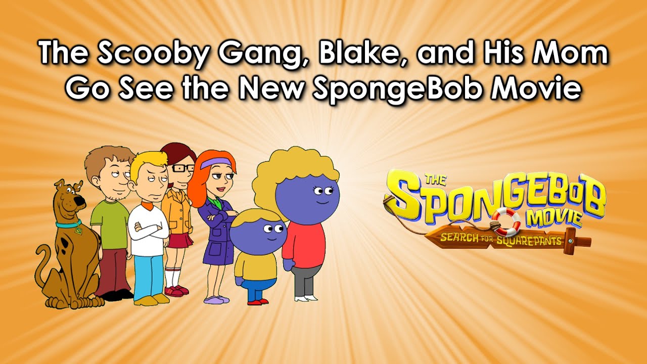 The Scooby Gang, Blake, and His Mom Go See the New SpongeBob Movie
