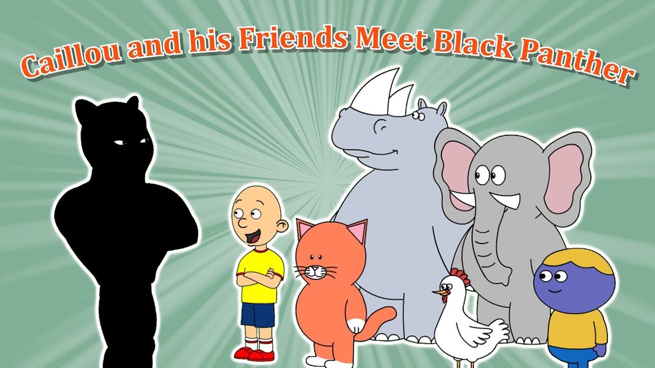 Caillou and his Friends Meet Black Panther