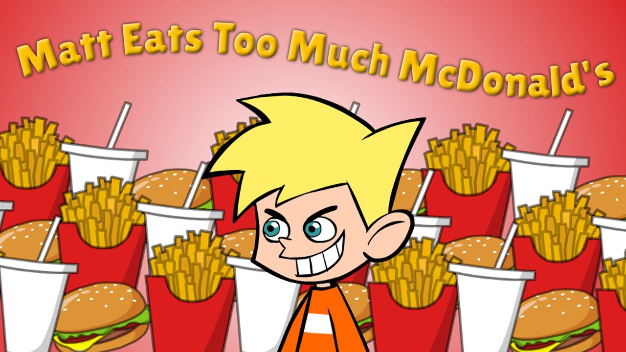 Matt Eats Too Much McDonald’s