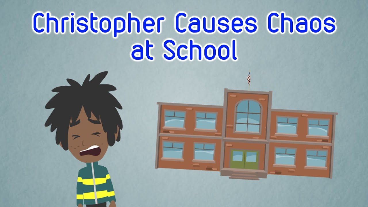 Christopher Causes Chaos at School