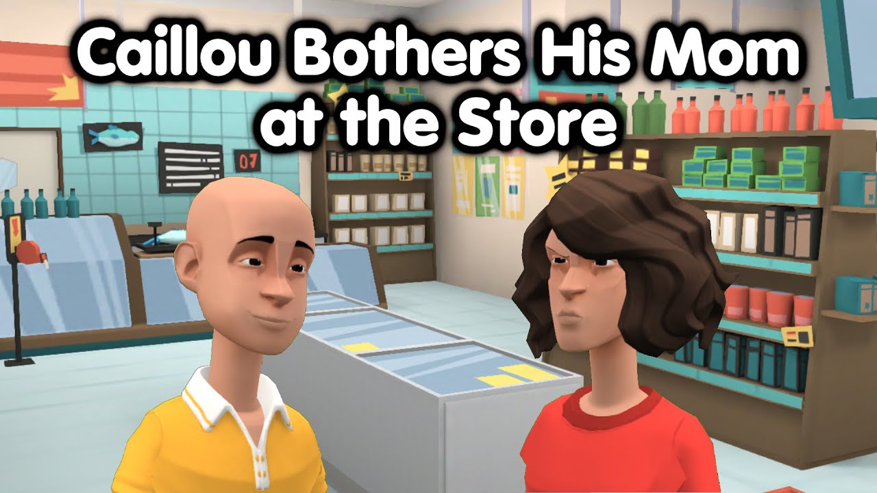 Caillou Bothers His Mom at the Store