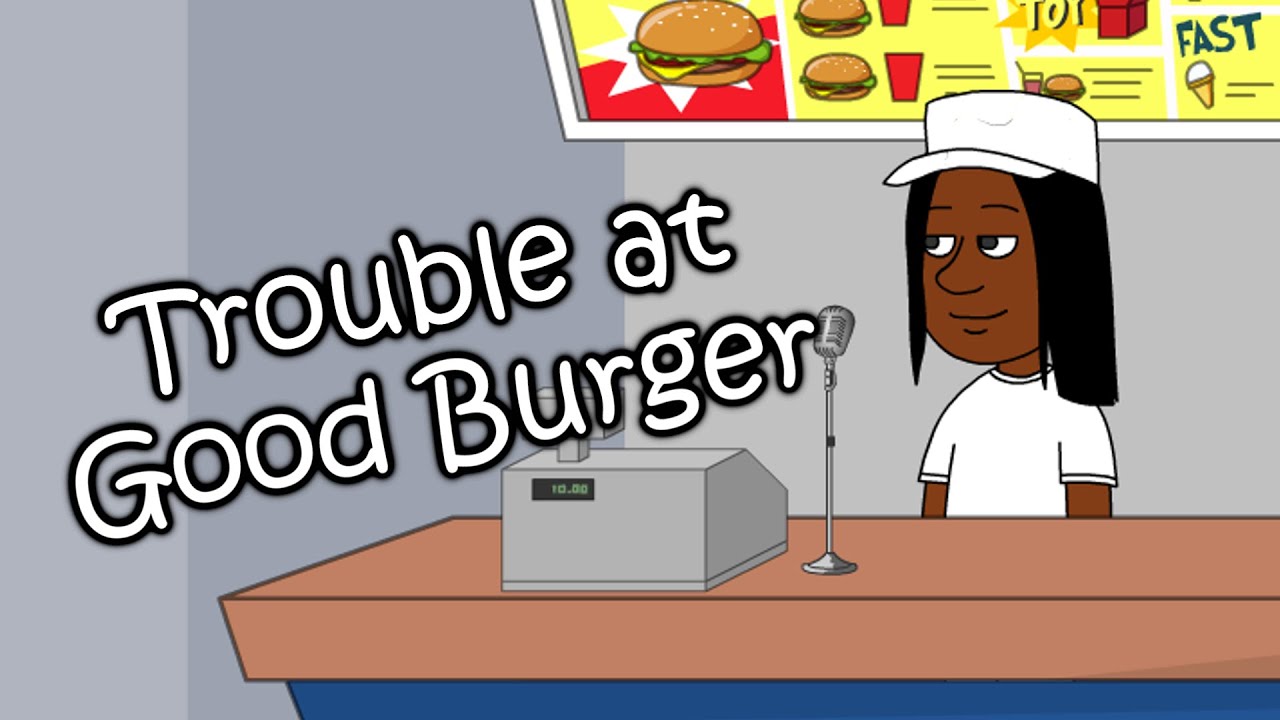 Trouble at Good Burger