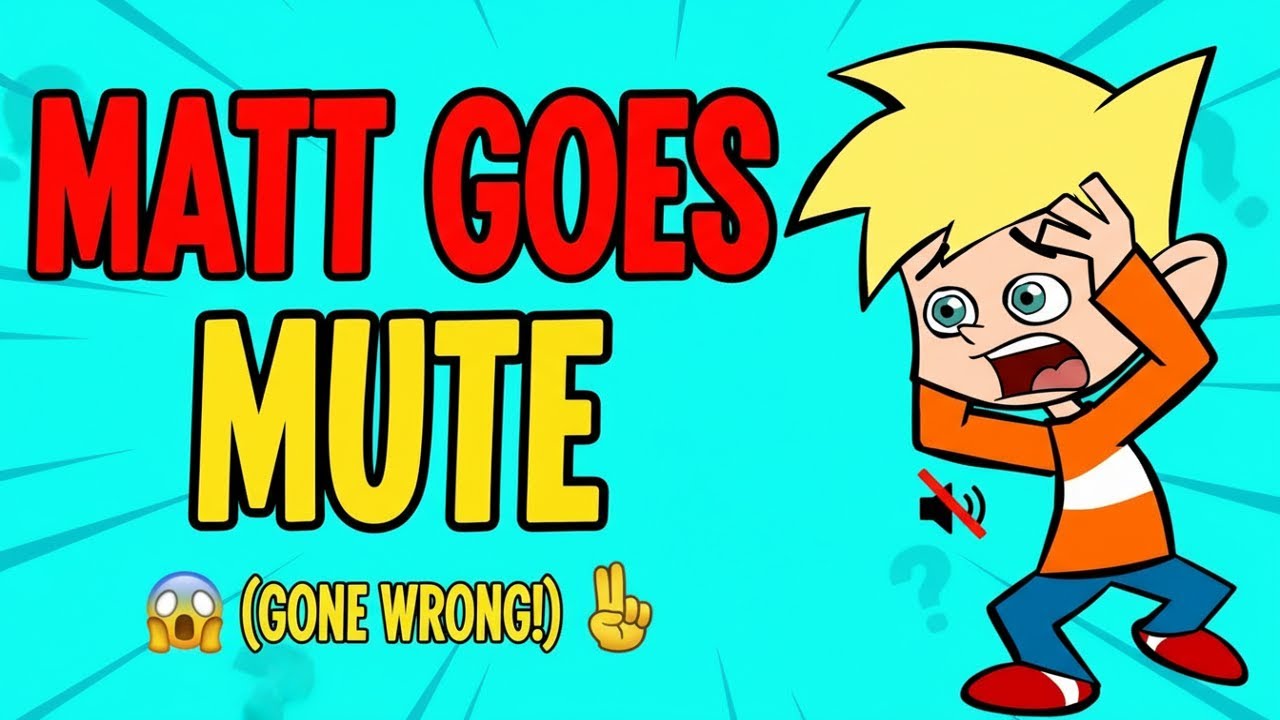 Matt Goes Mute