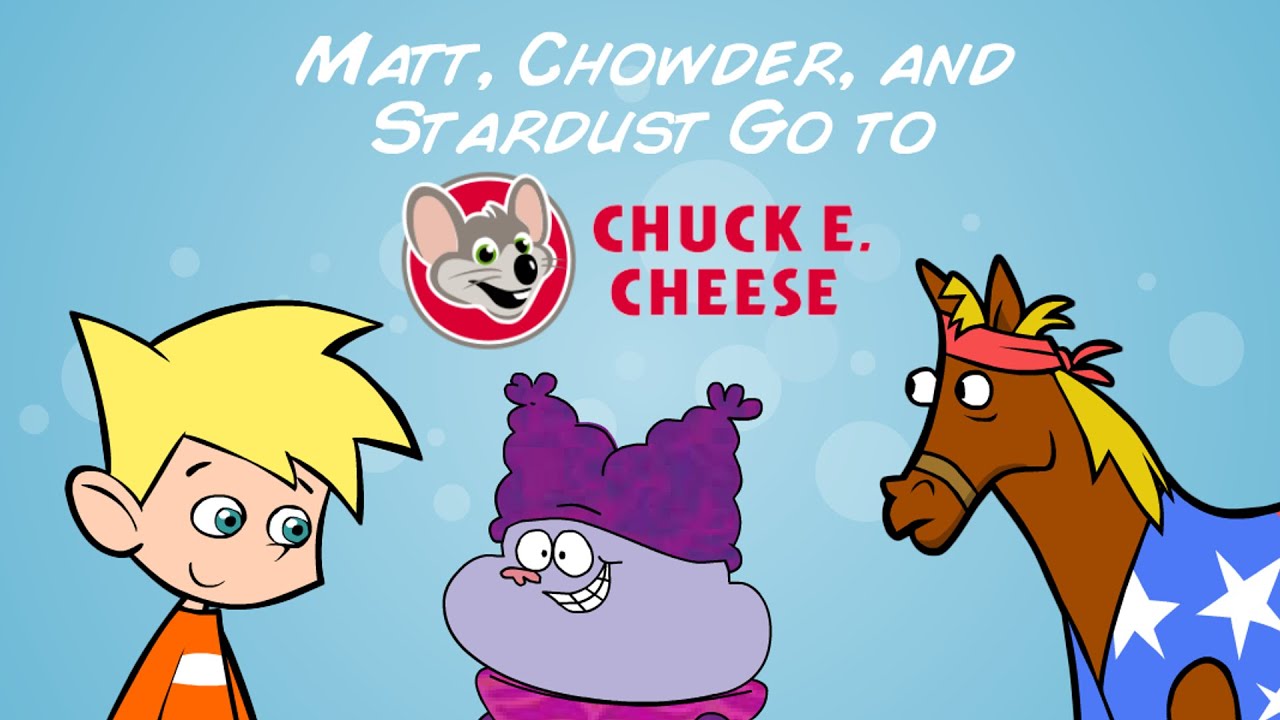 Matt, Chowder, and Stardust Go to Chuck E  Cheese
