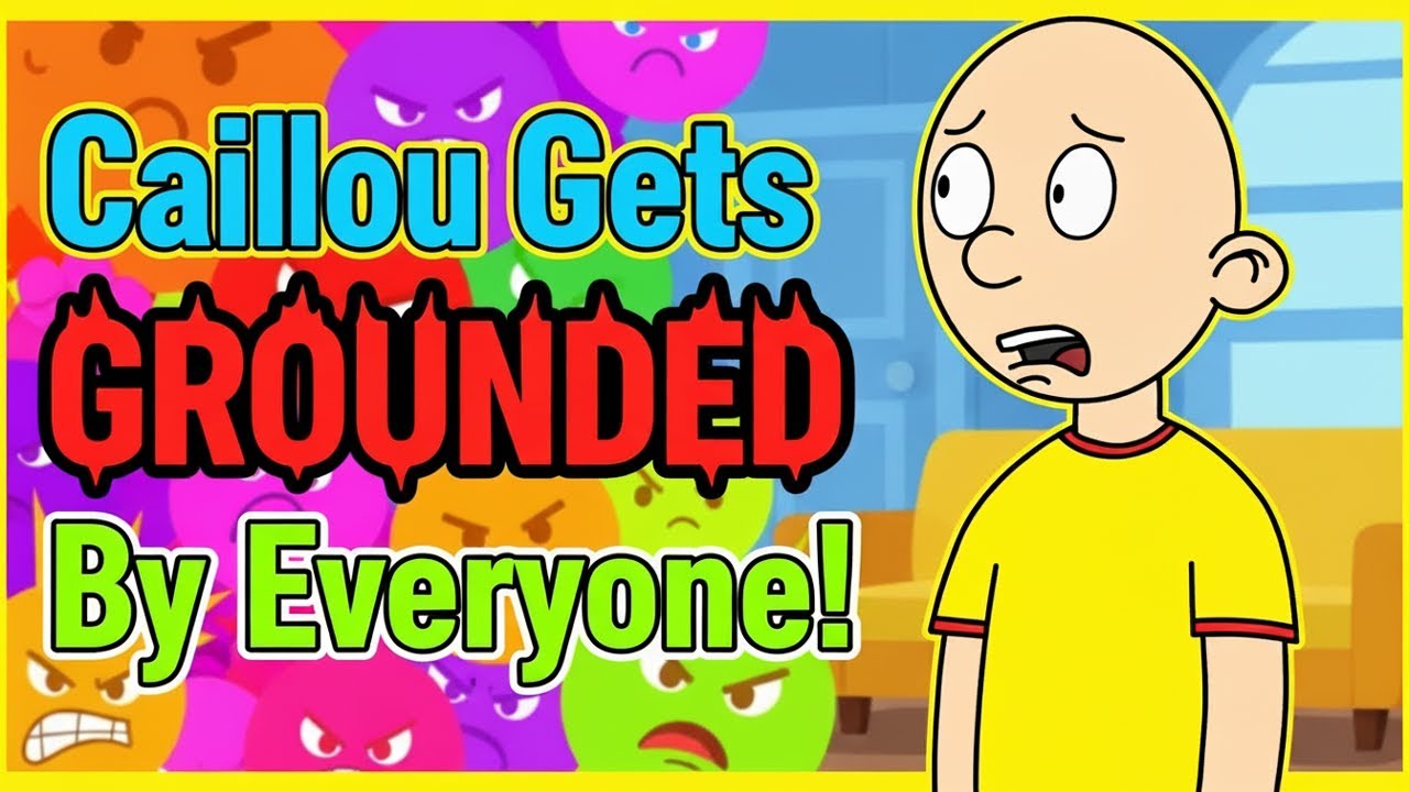 Caillou Gets Grounded By Everyone!