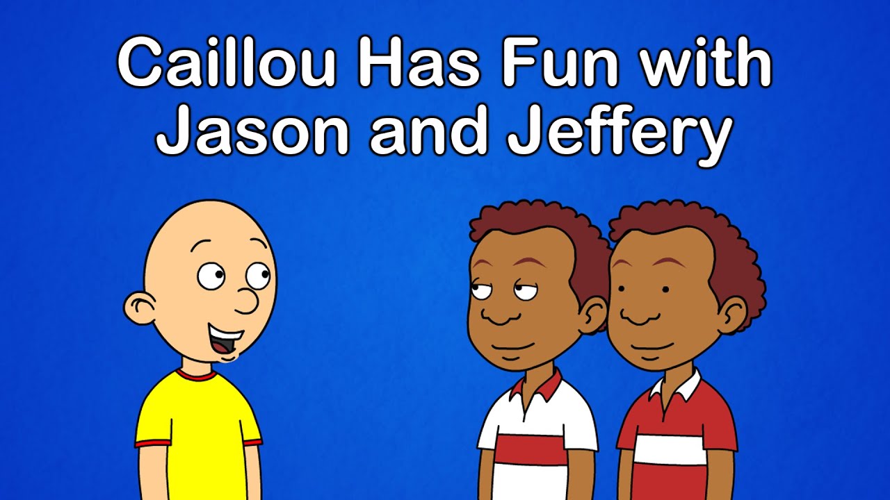 Caillou Has Fun with Jason and Jeffery