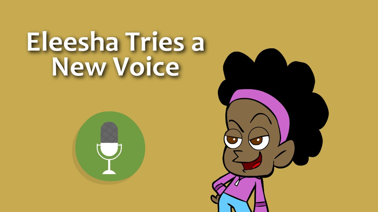 Eleesha Tries a New Voice