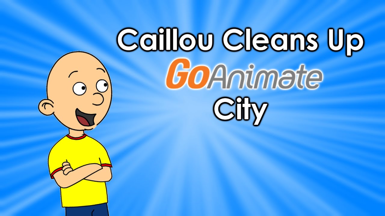 Caillou Cleans Up GoAnimate City