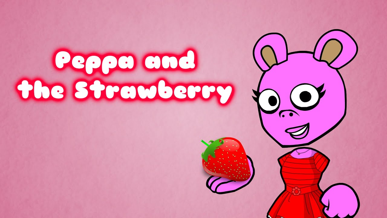 Peppa and the Strawberry