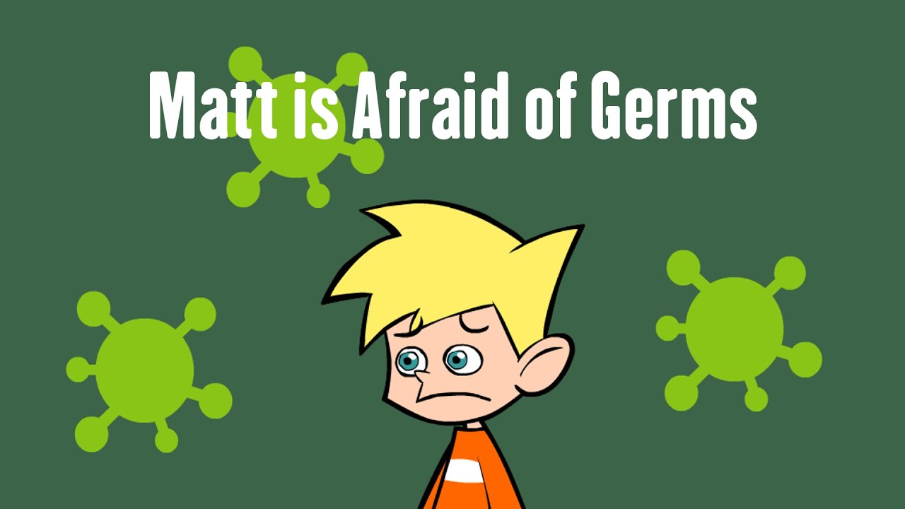 Matt is Afraid of Germs