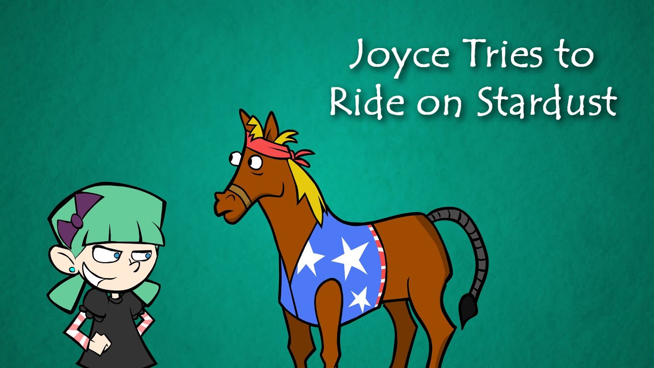 Joyce Tries to Ride on Stardust