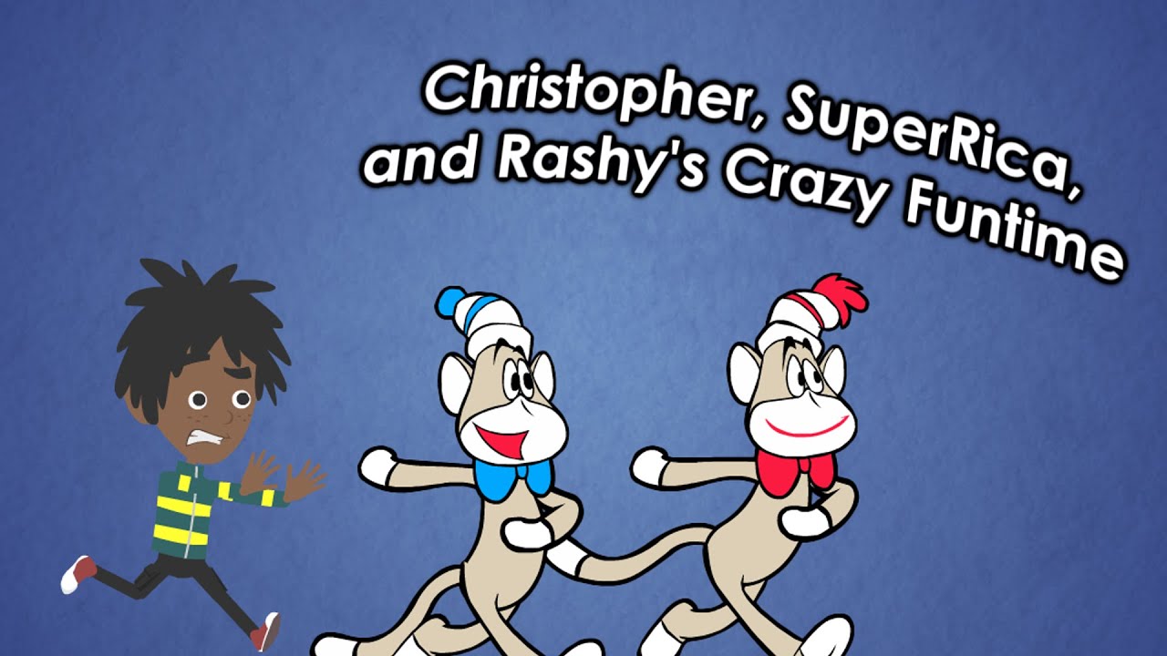 Christopher, SuperRica, and Rashy’s Crazy Funtime