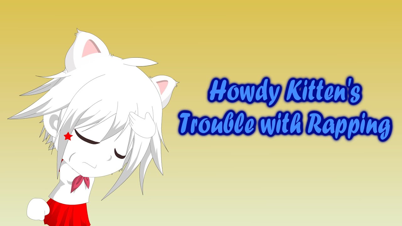 Howdy Kitten’s Trouble with Rapping