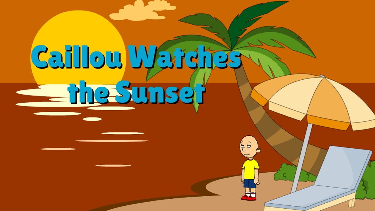Caillou Watches the Sunset