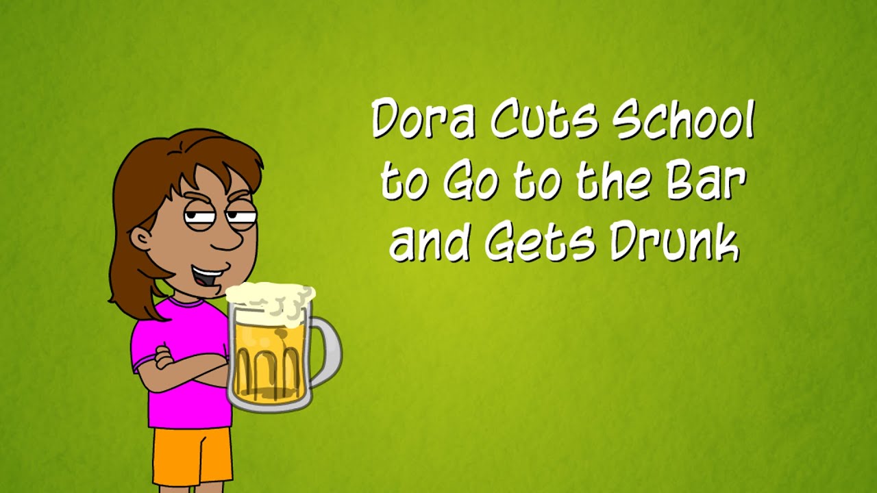 Dora Cuts School to Go to the Bar and Gets Drunk