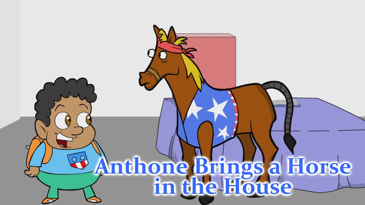 Anthone Brings a Horse in the House