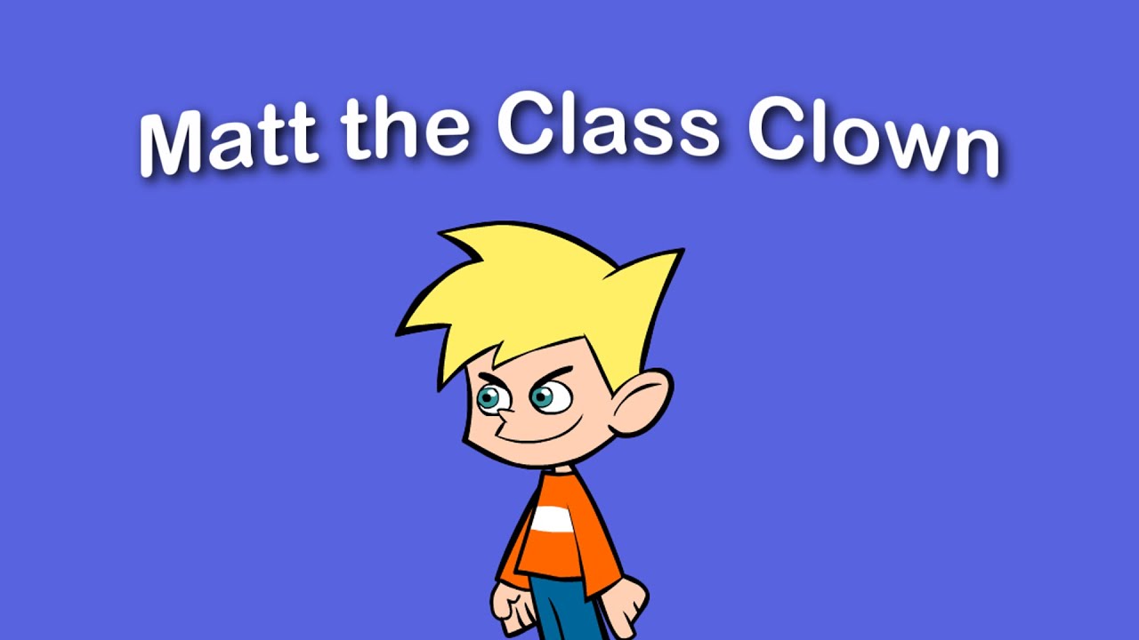 Matt the Class Clown