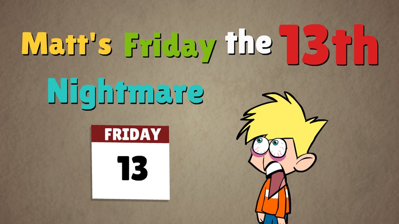 Matt’s Friday the 13th Nightmare