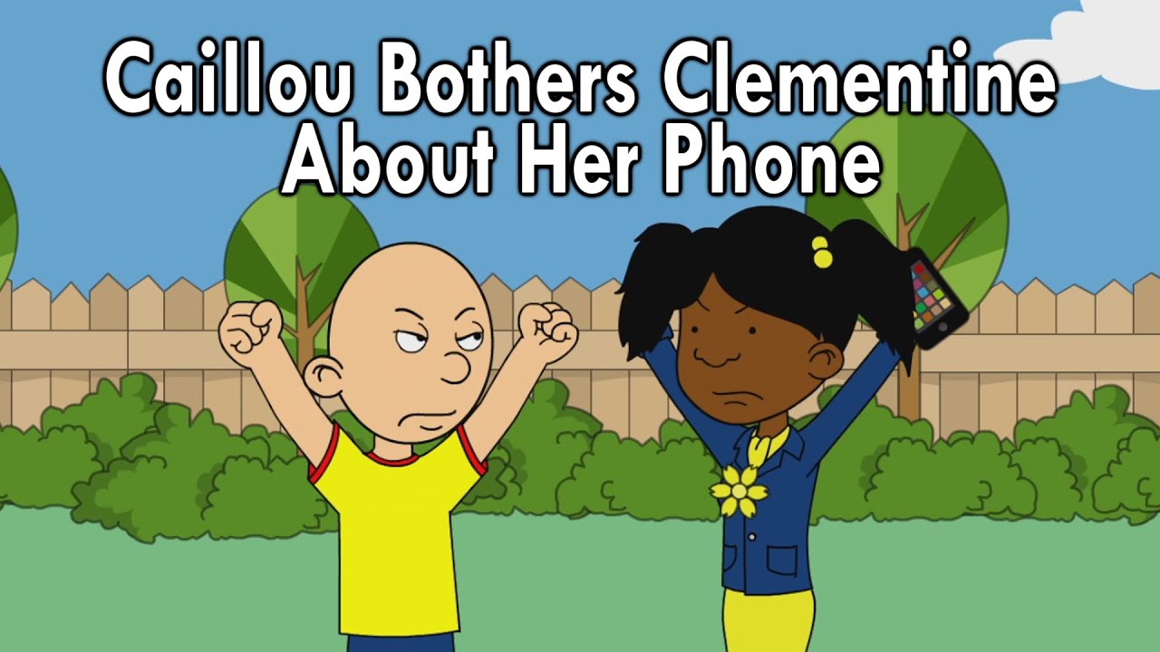 Caillou Bothers Clementine About Her Phone