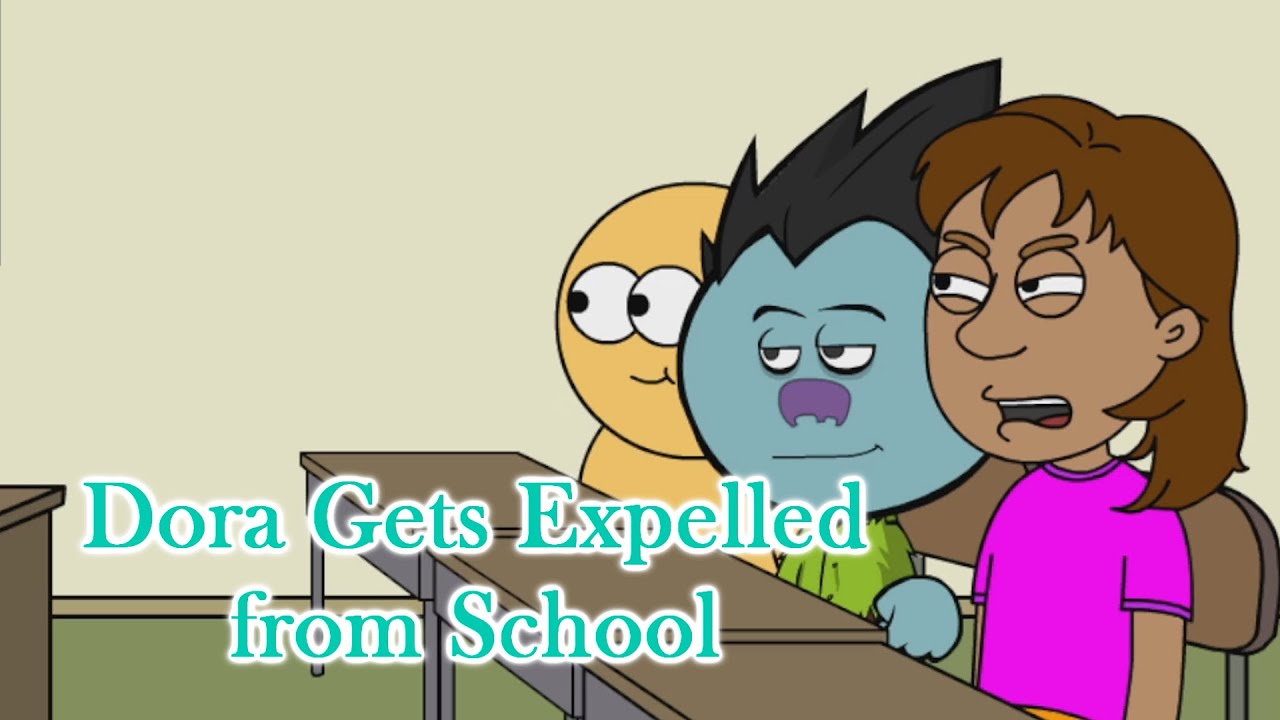 Dora Gets Expelled from School