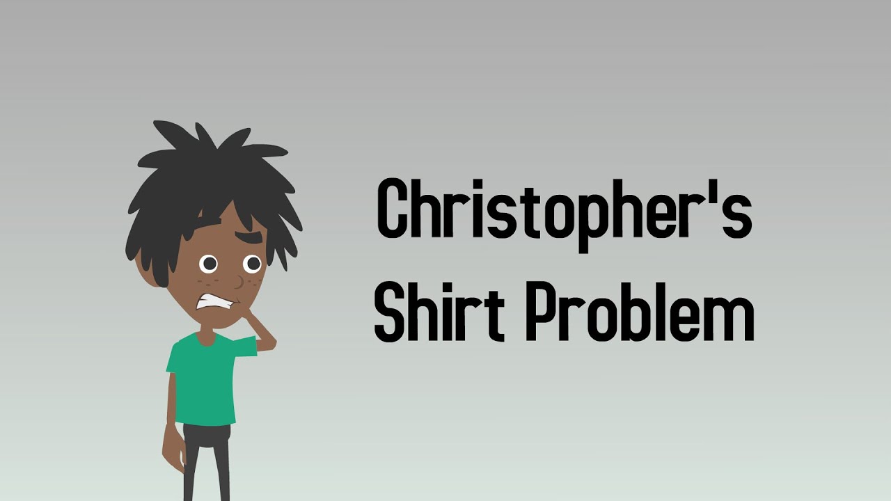 Christopher’s Shirt Problem
