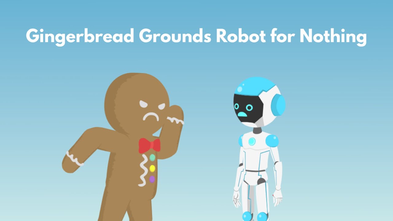 Gingerbread Grounds Robot for Nothing