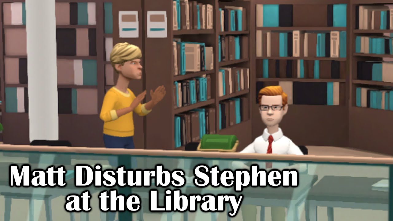 Matt Disturbs Stephen at the Library