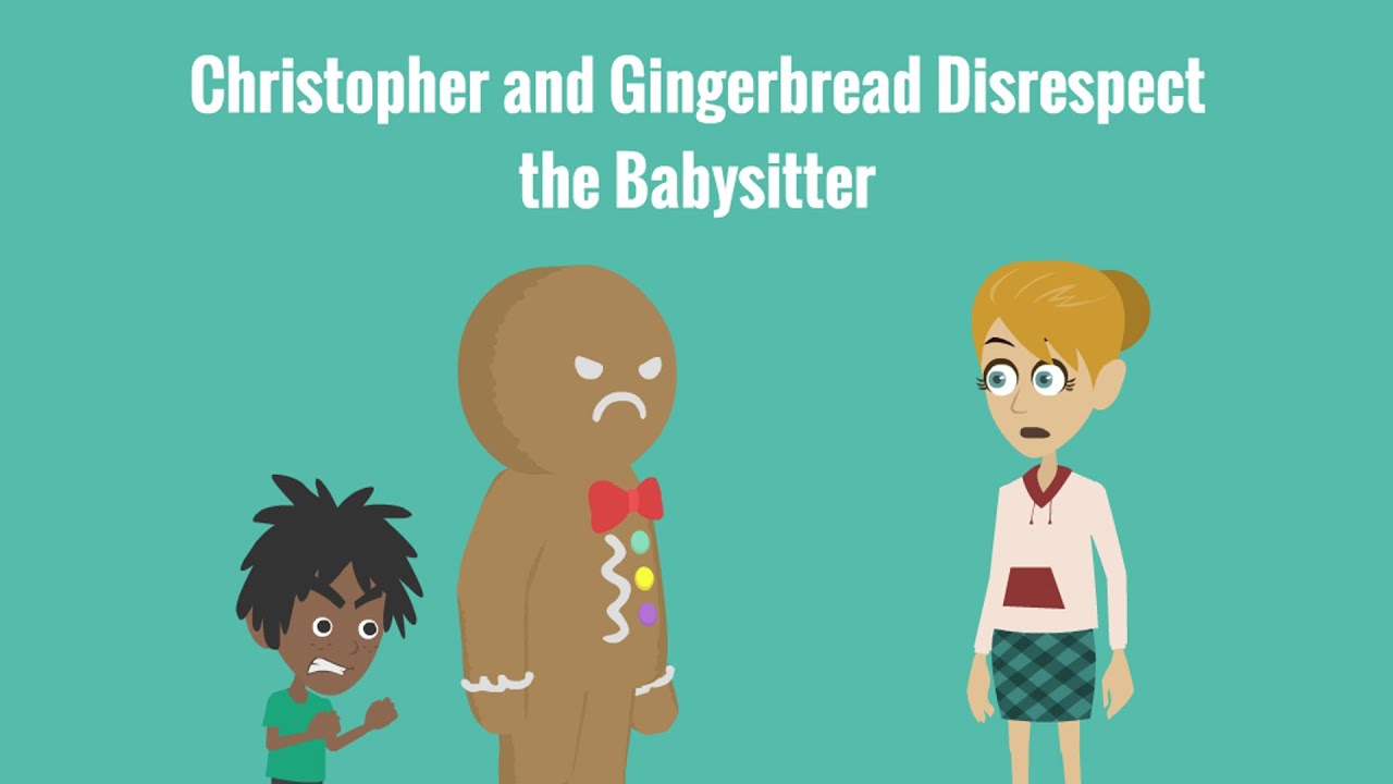 Christopher and Gingerbread Disrespect the Babysitter