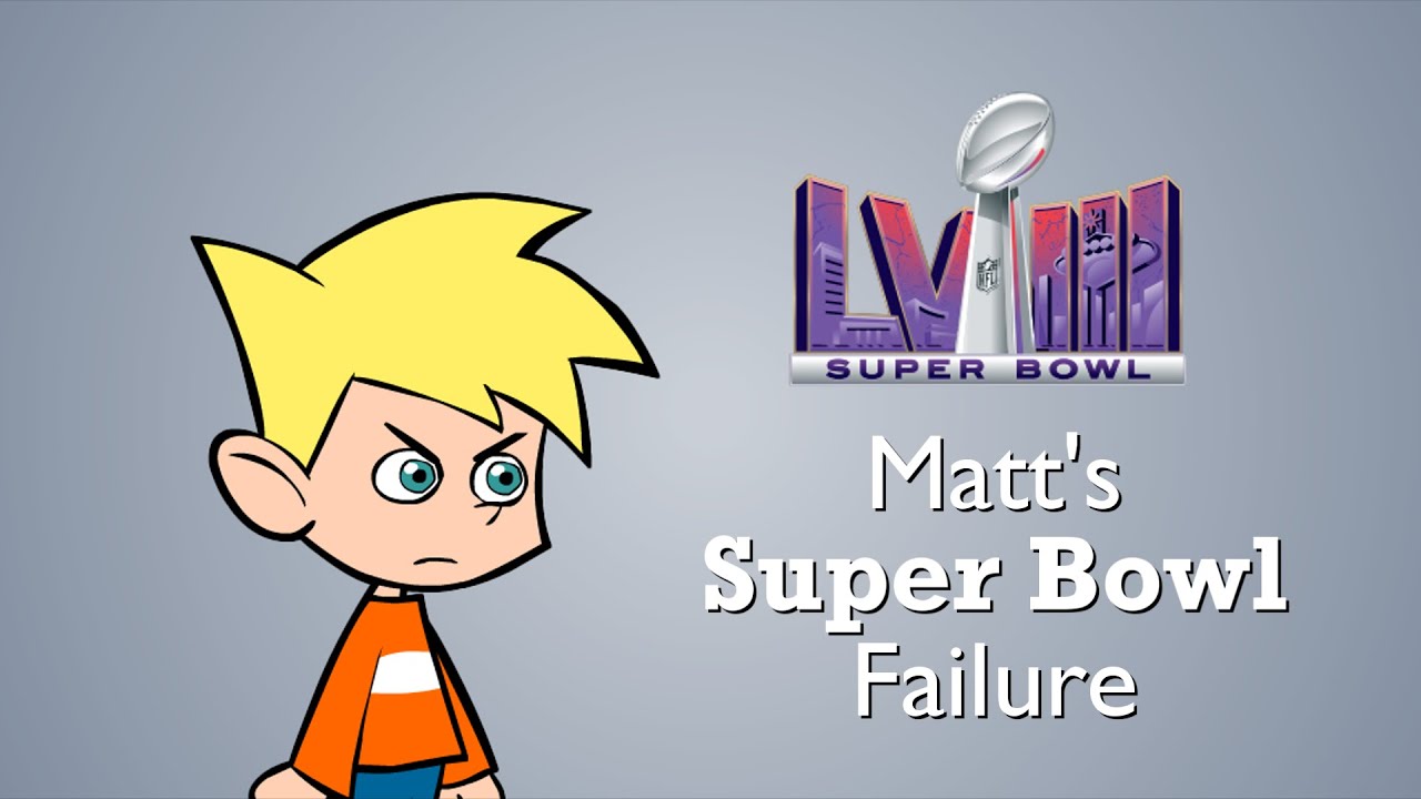 Matt’s Super Bowl Failure