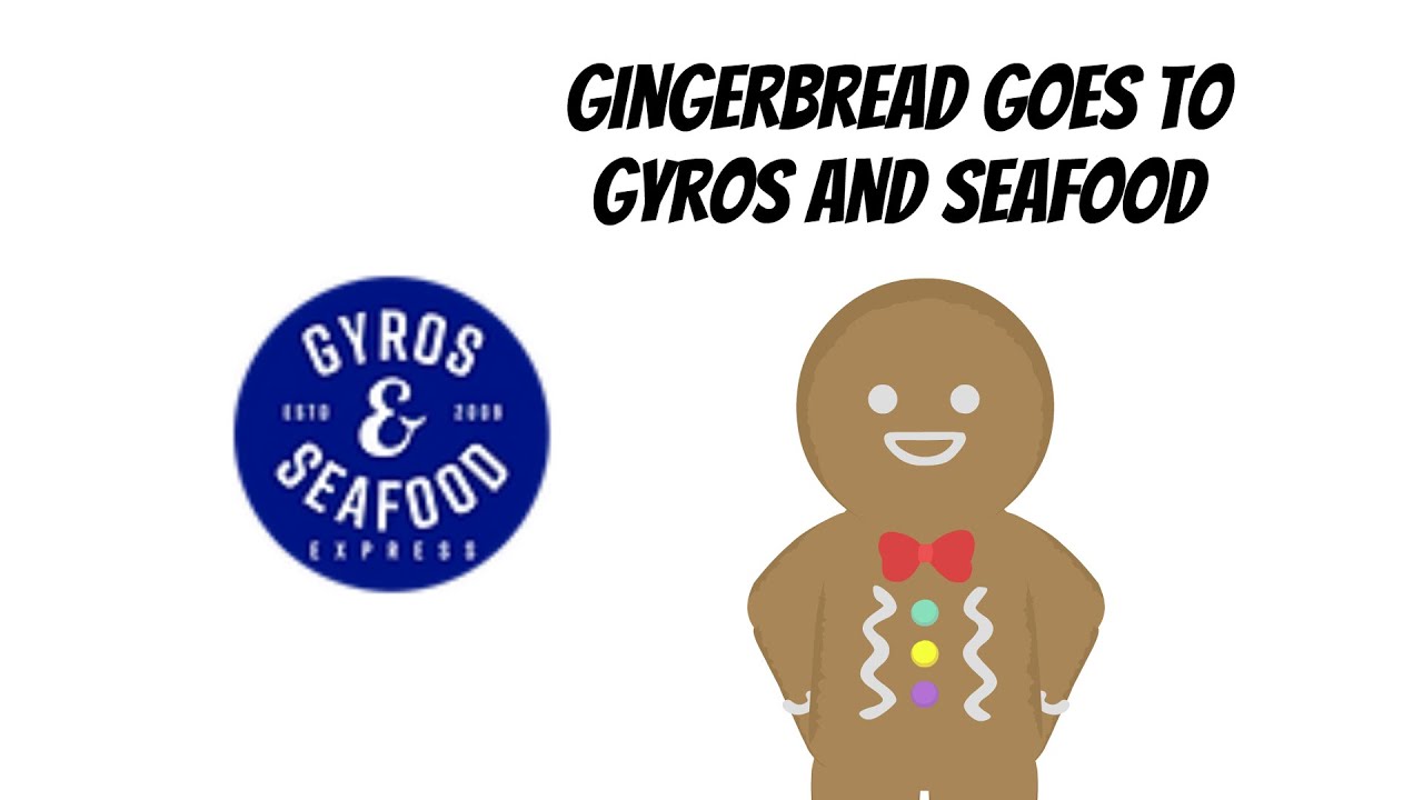Gingerbread Goes to Gyros and Seafood