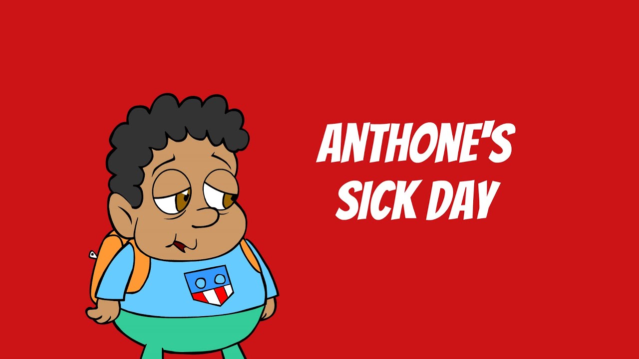 Anthone’s Sick Day