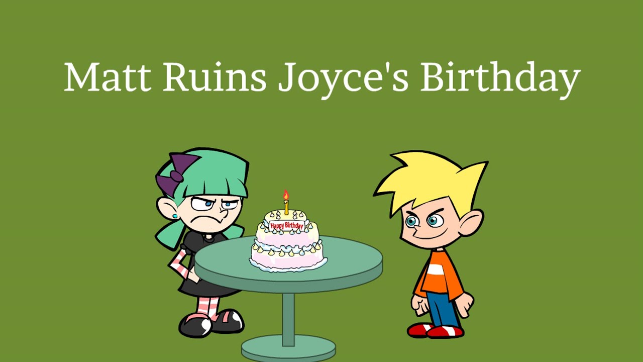 Matt Ruins Joyce’s Birthday