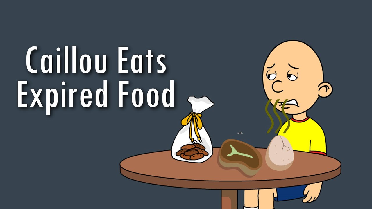 Caillou Eats Expired Food