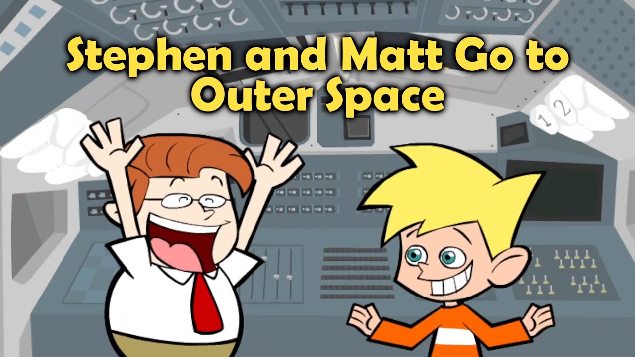 Stephen and Matt Go to Outer Space
