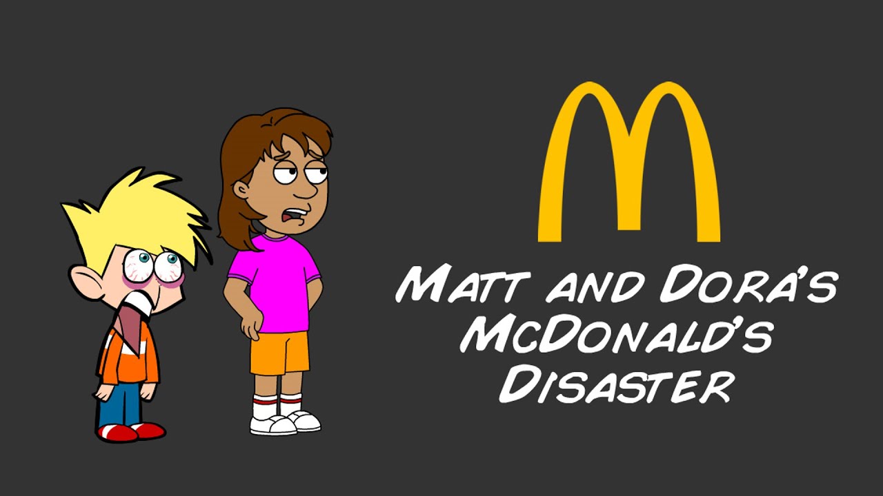 Matt and Dora’s McDonald’s Disaster