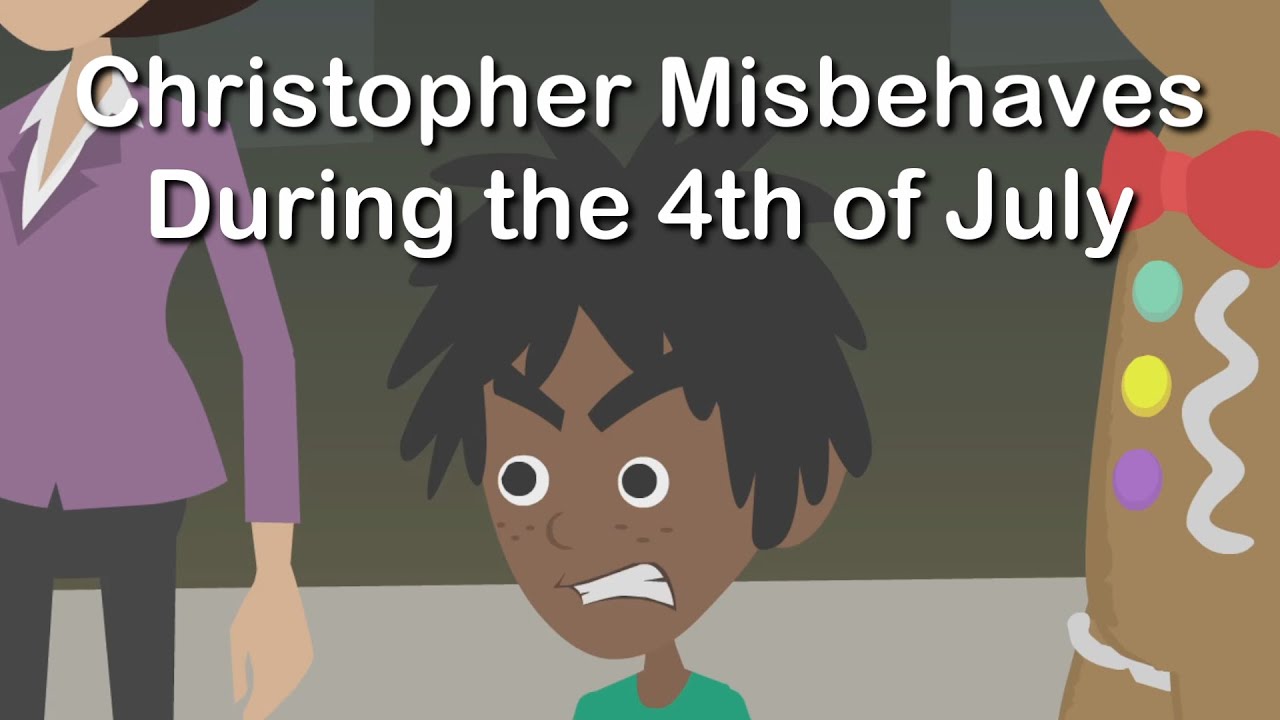 Christopher Misbehaves During the 4th of July