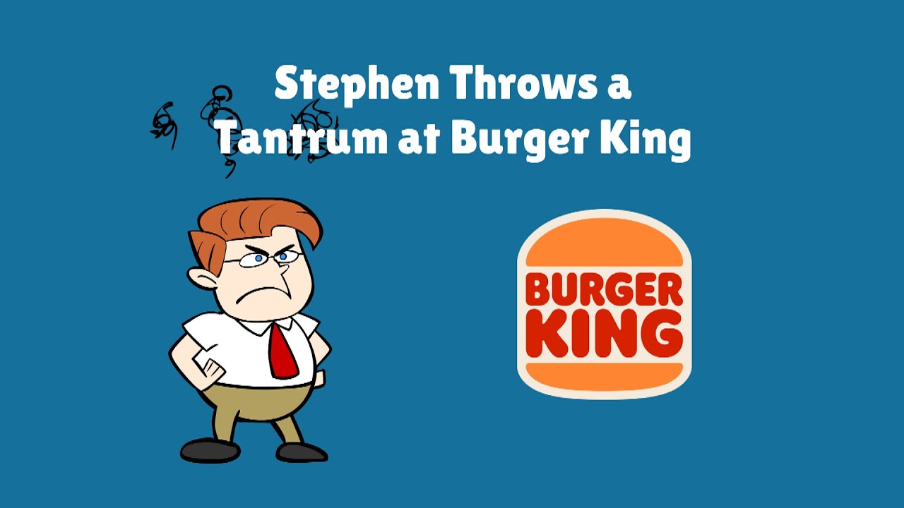 Stephen Throws a Tantrum at Burger King