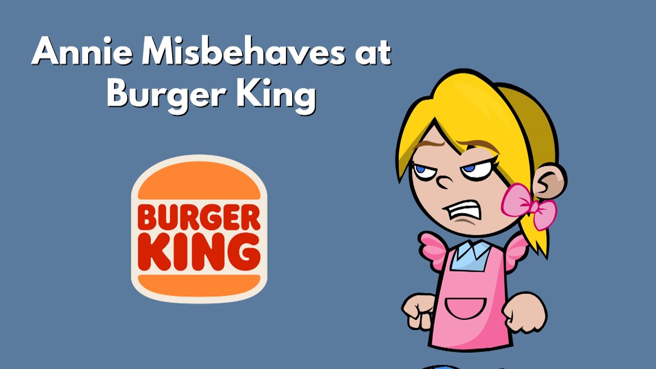 Annie Misbehaves at Burger King
