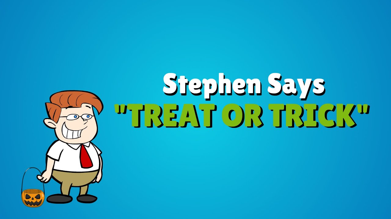 Stephen Says “Treat or Trick”