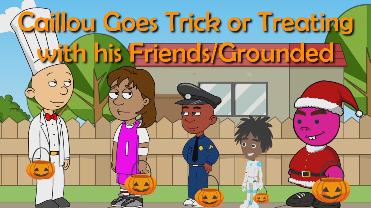 Caillou Goes Trick or Treating with his Friends/Grounded