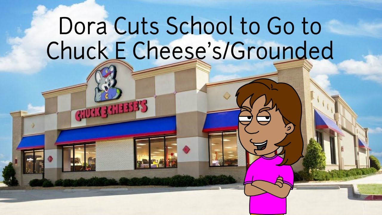 Dora Cuts School to Go to Chuck E Cheese’s/Grounded