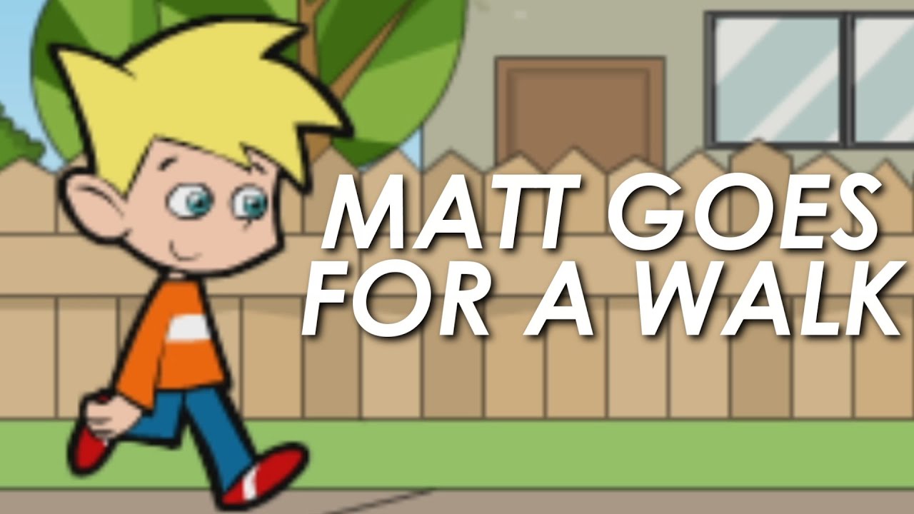 Matt Goes For a Walk