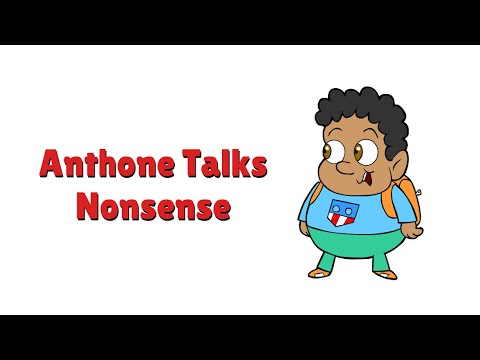 Anthone Talks Nonsense