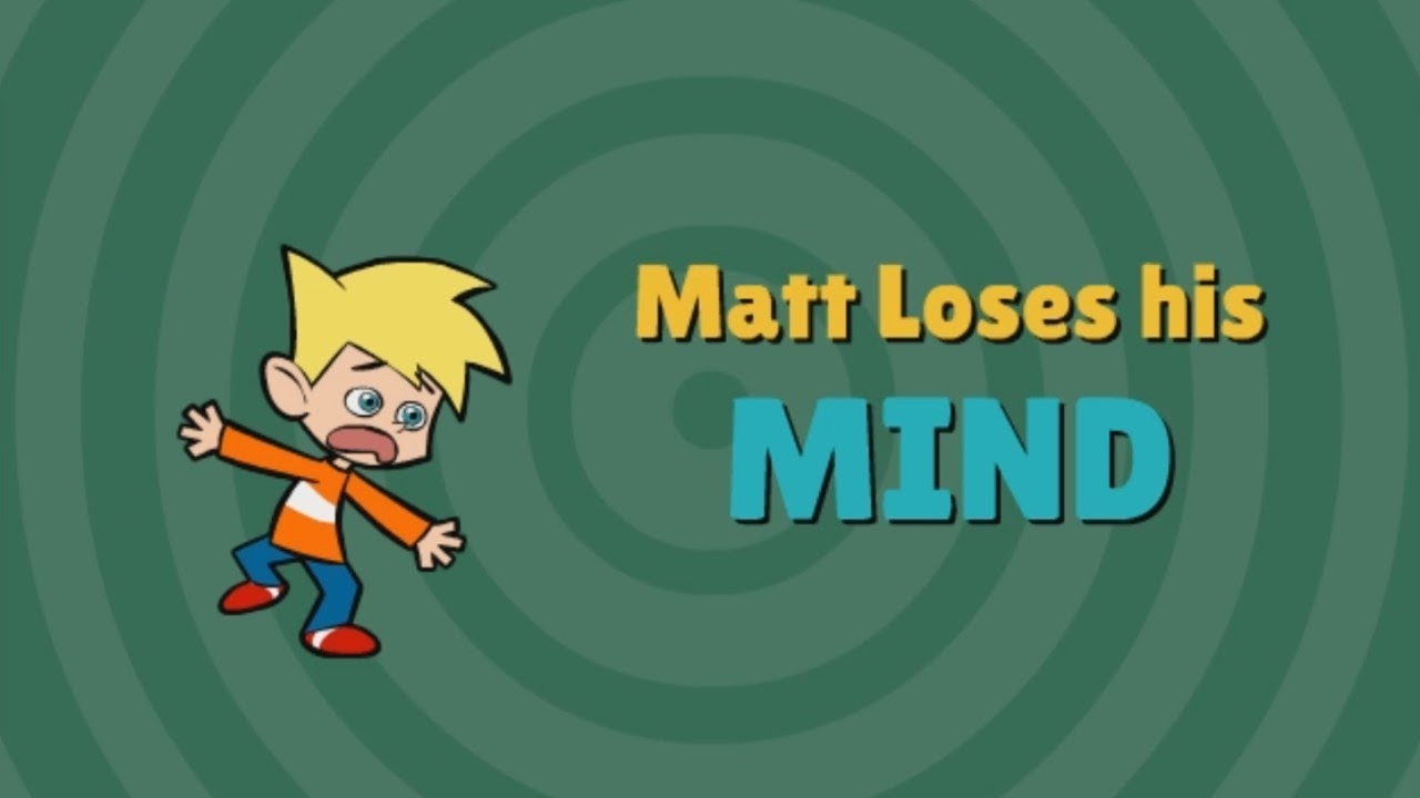 Matt Loses his Mind