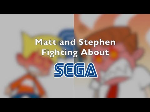 Matt and Stephen Fighting about SEGA